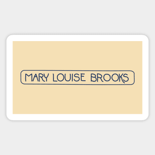 Mary Louise Brooks™ Magnet